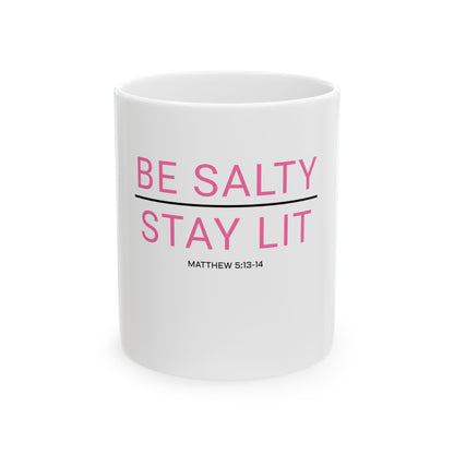 Be Salty Stay Lit  11 oz Mug